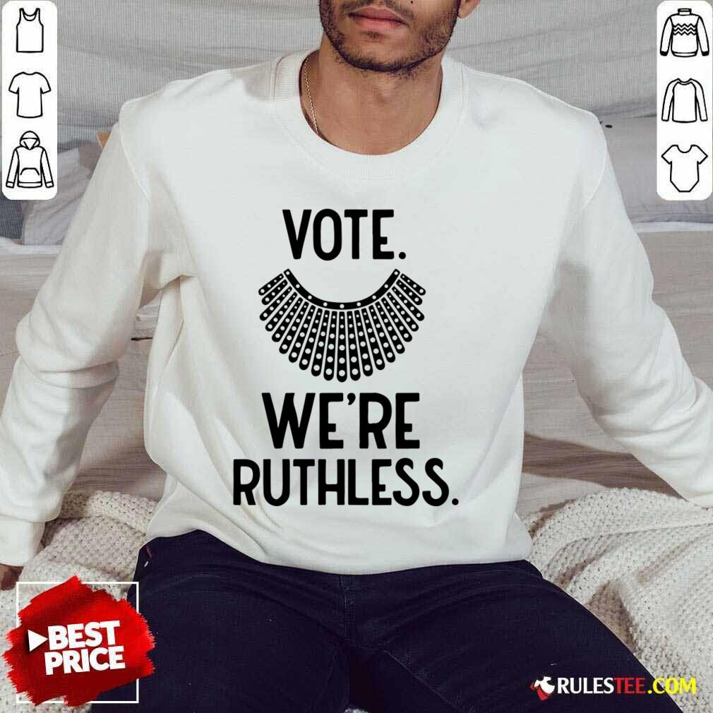 Vote We'Re Ruthless Shirt - Image 5