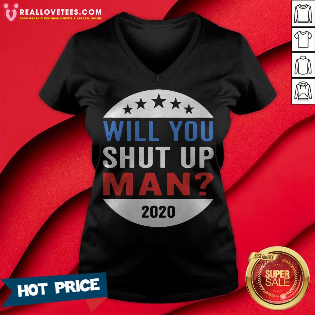 Vote Will You Shut Up 2020 Shirt - Image 3