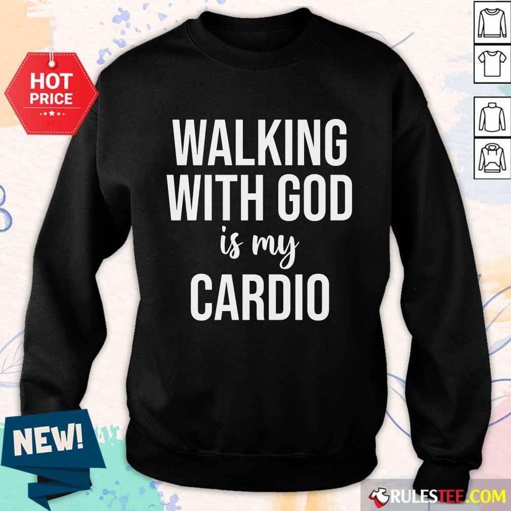 Walking With God Is My Cardio Shirt - Image 5