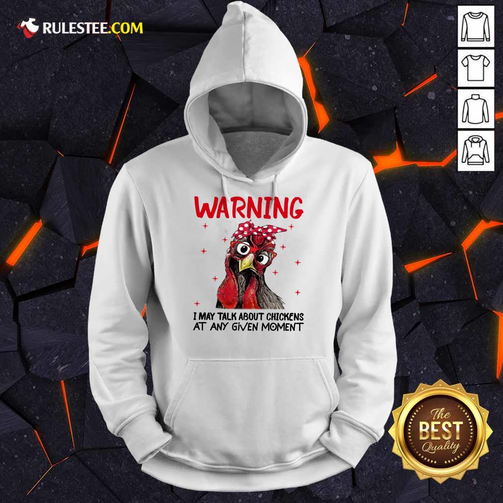 Warning I May Talk About Chickens Shirt - Image 4