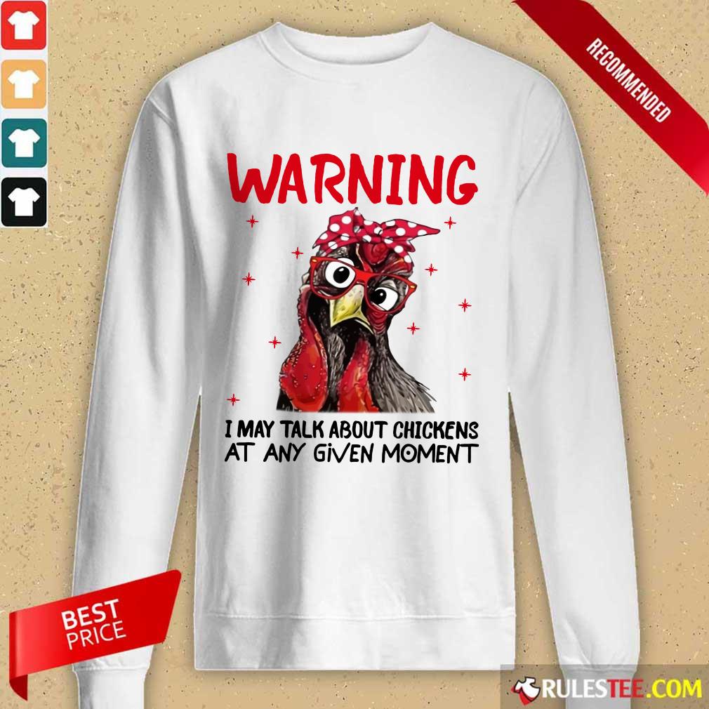 Warning I May Talk About Chickens Shirt - Image 2