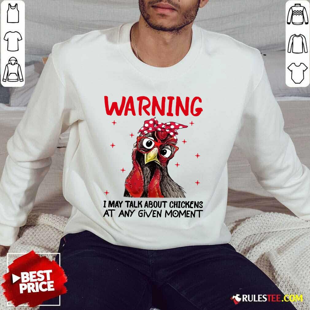 Warning I May Talk About Chickens Shirt - Image 5