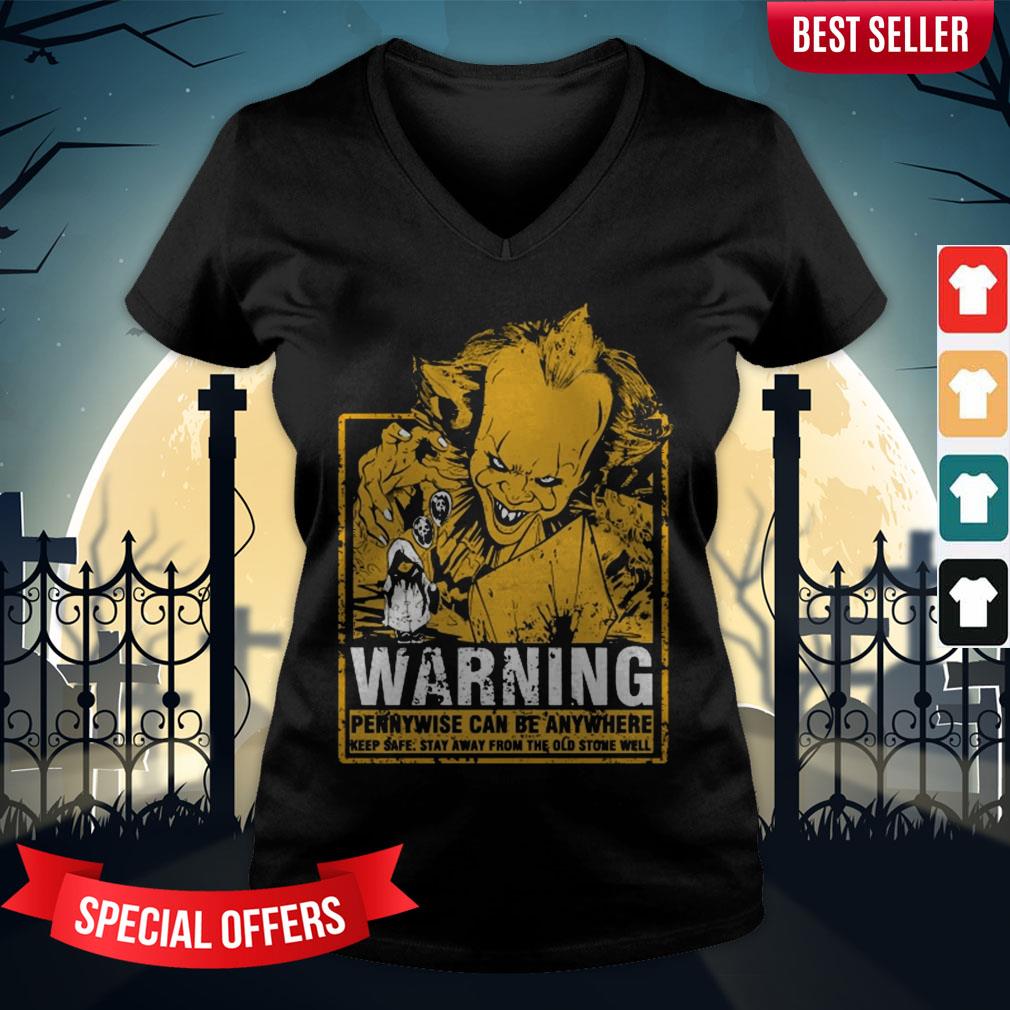 Warning Pennywise Can Be Anywhere Keep Safe Stay Away From The Old Stone Well Shirt - Image 2