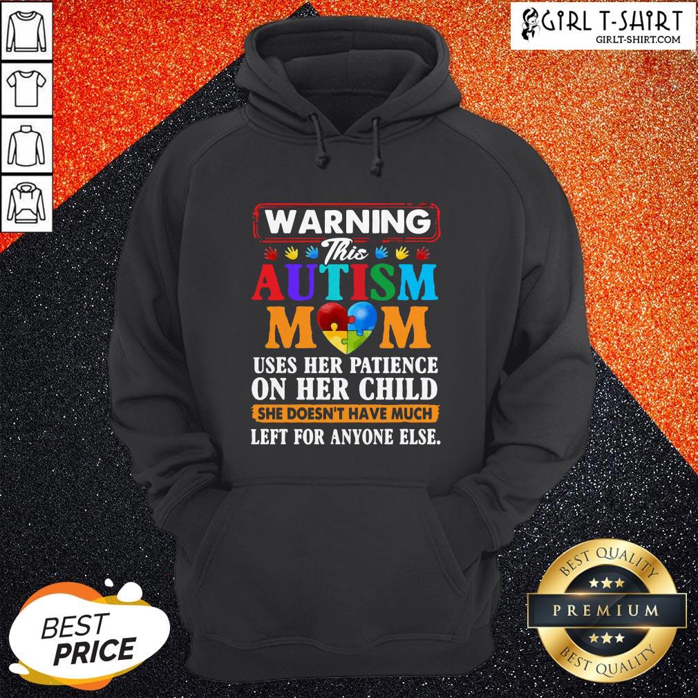 Warning This Autism Mom Uses Her Patience On Her Child Shirt - Image 5