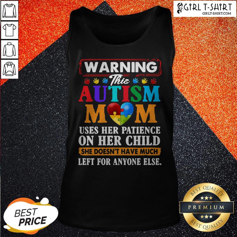 Warning This Autism Mom Uses Her Patience On Her Child Shirt - Image 3
