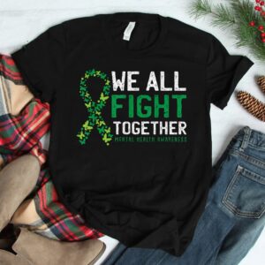 We All Fight Together Mental Health Awareness Green Ribbon Shirt
