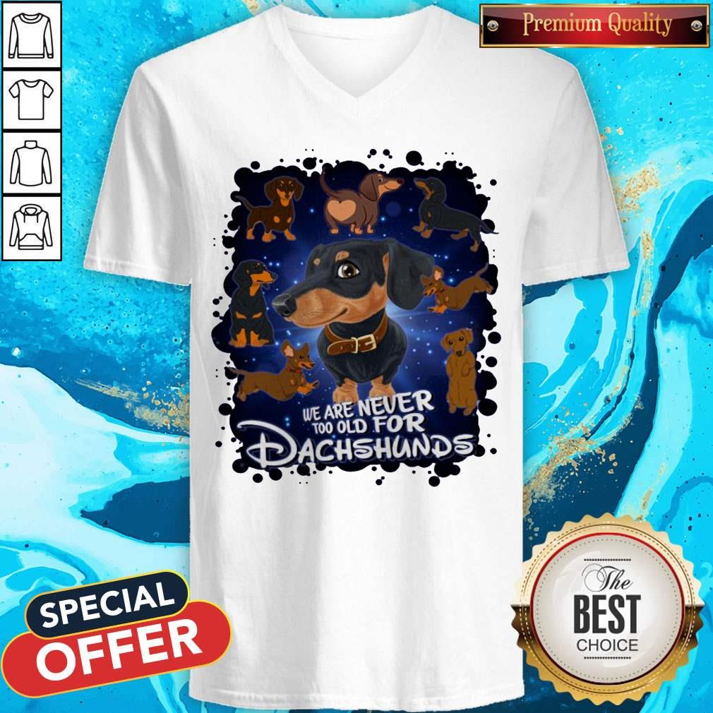 We Are Never Too Old For Dachshunds Disney Shirt - Image 2