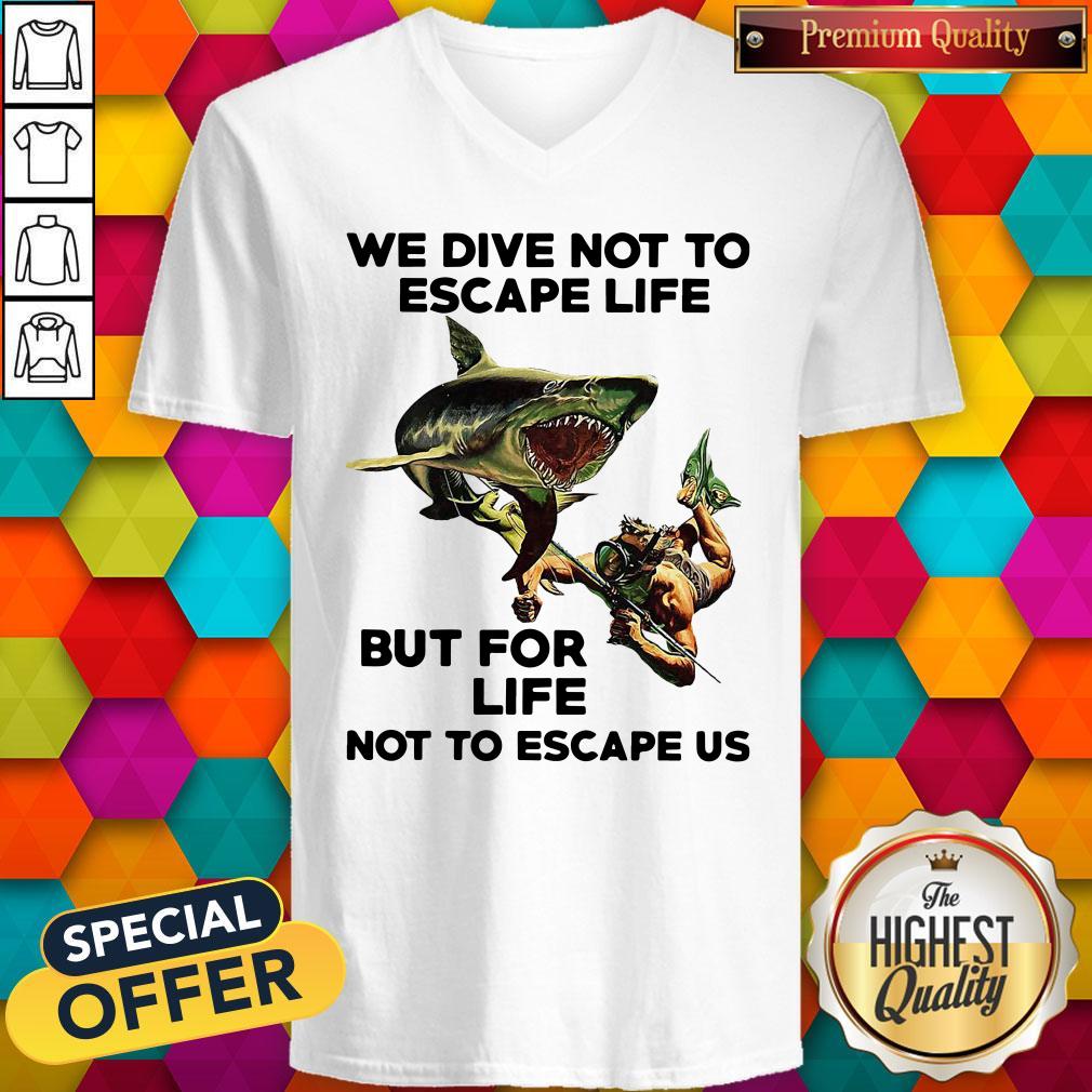We Dive Not To Escape Life But For Life Not To Escape Us Shirt - Image 2