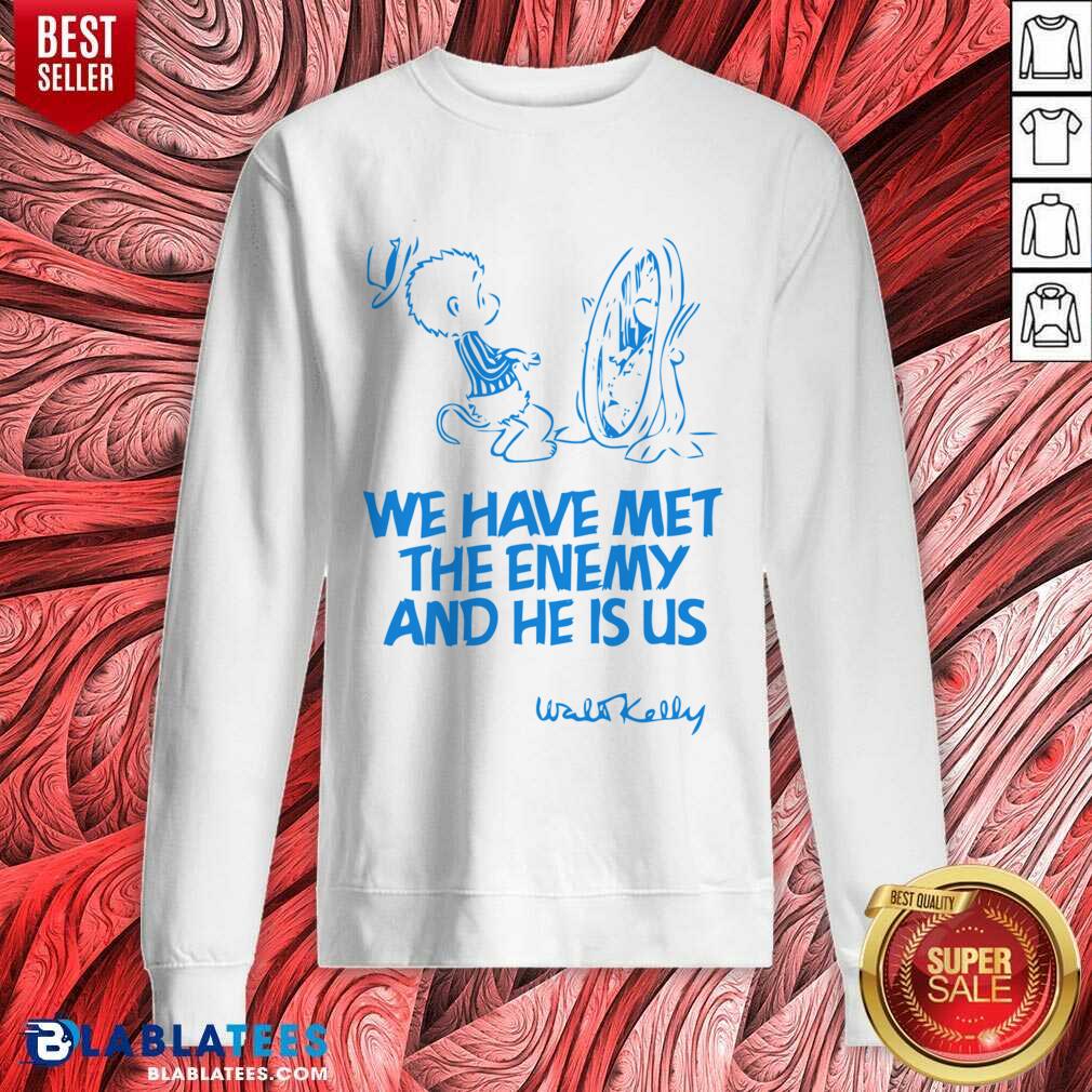 We Have Met The Enemy And He Is Us Shirt - Image 4
