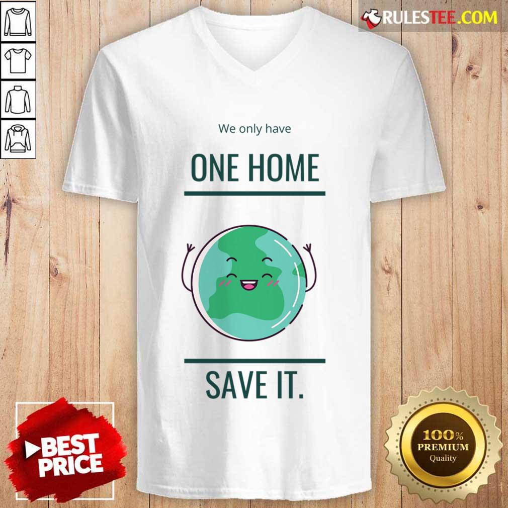 We Only Have One Home Save It Earth Shirt - Image 5
