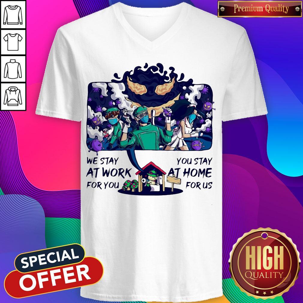 We Stay At Work For You You Stay At Home For Us Doctor Nurse Shirt - Image 3