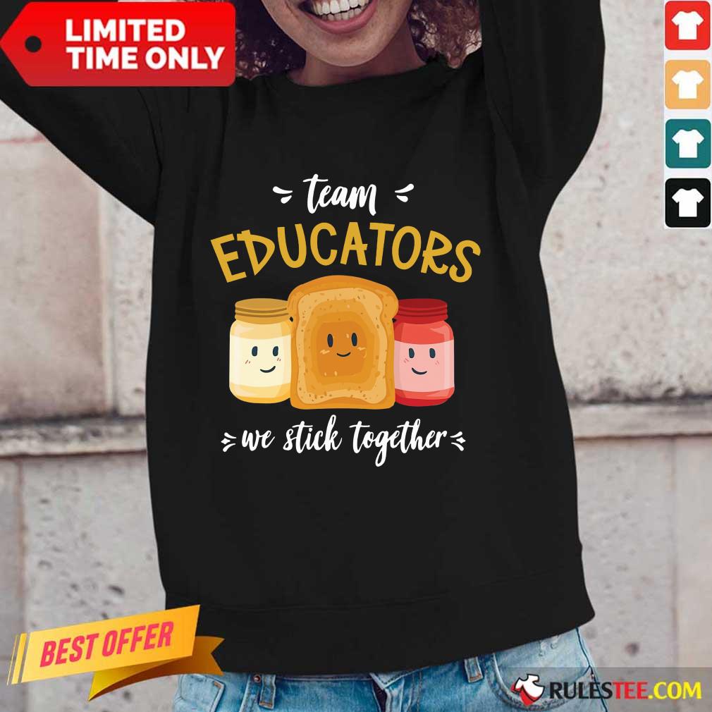 We Stick Together Sandwich Team Educator Shirt - Image 2