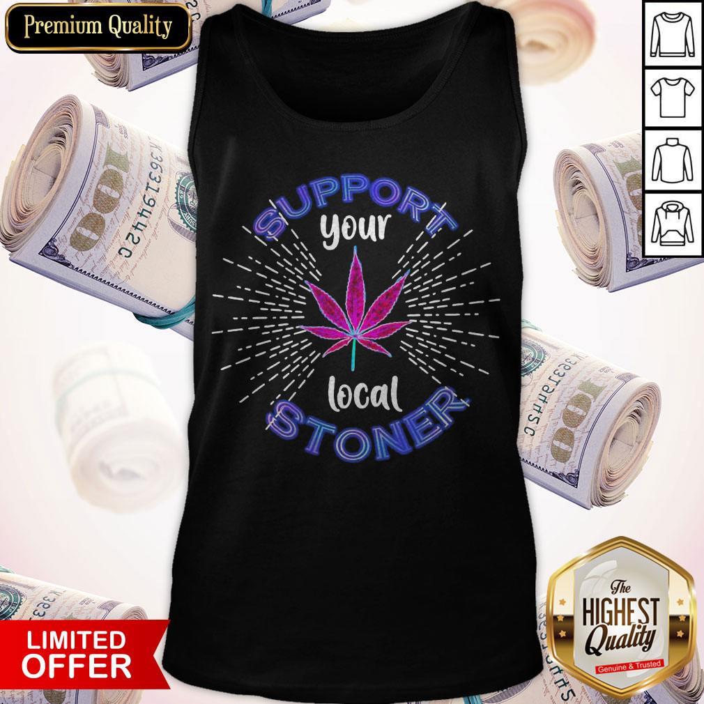 Weed Support Your Local Stoner Pride Shirt - Image 3