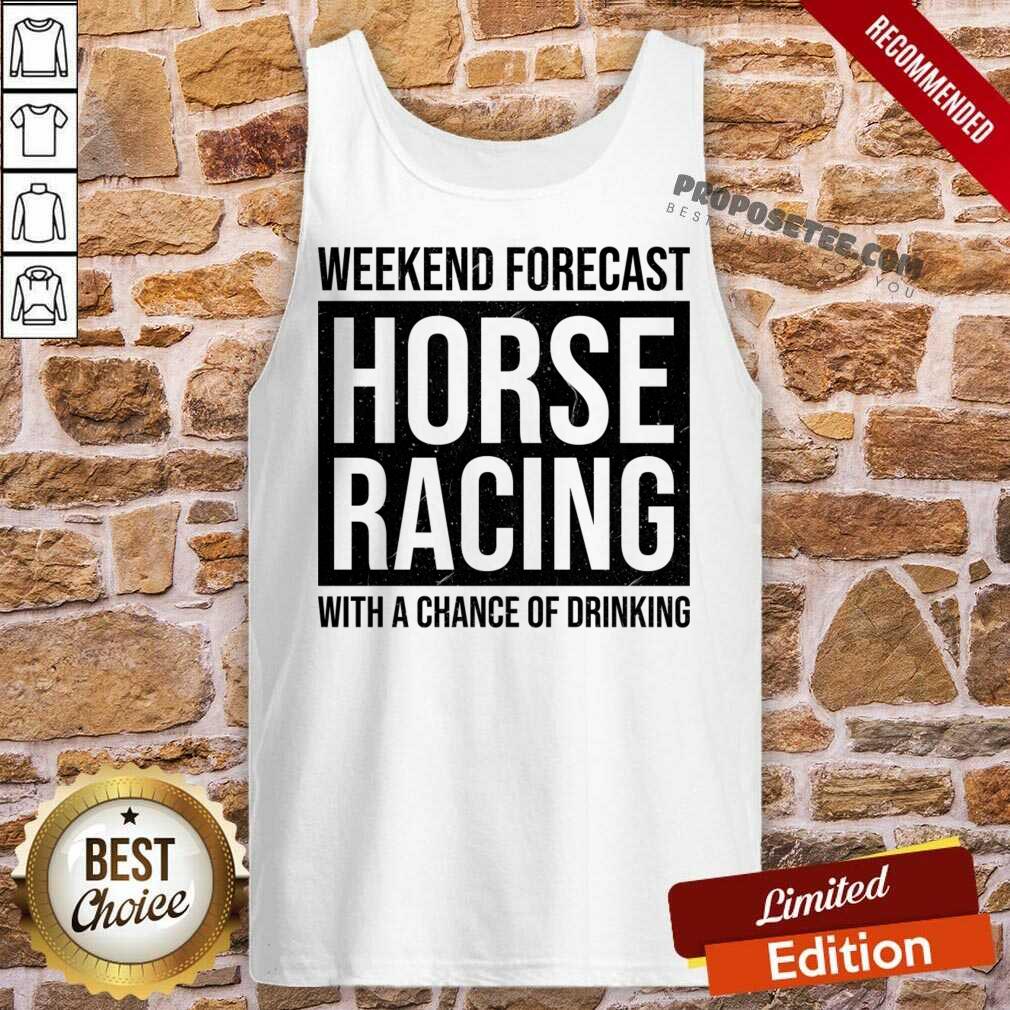 Weekend Forecast Horse Racing With A Chance Of Drinking Shirt - Image 2