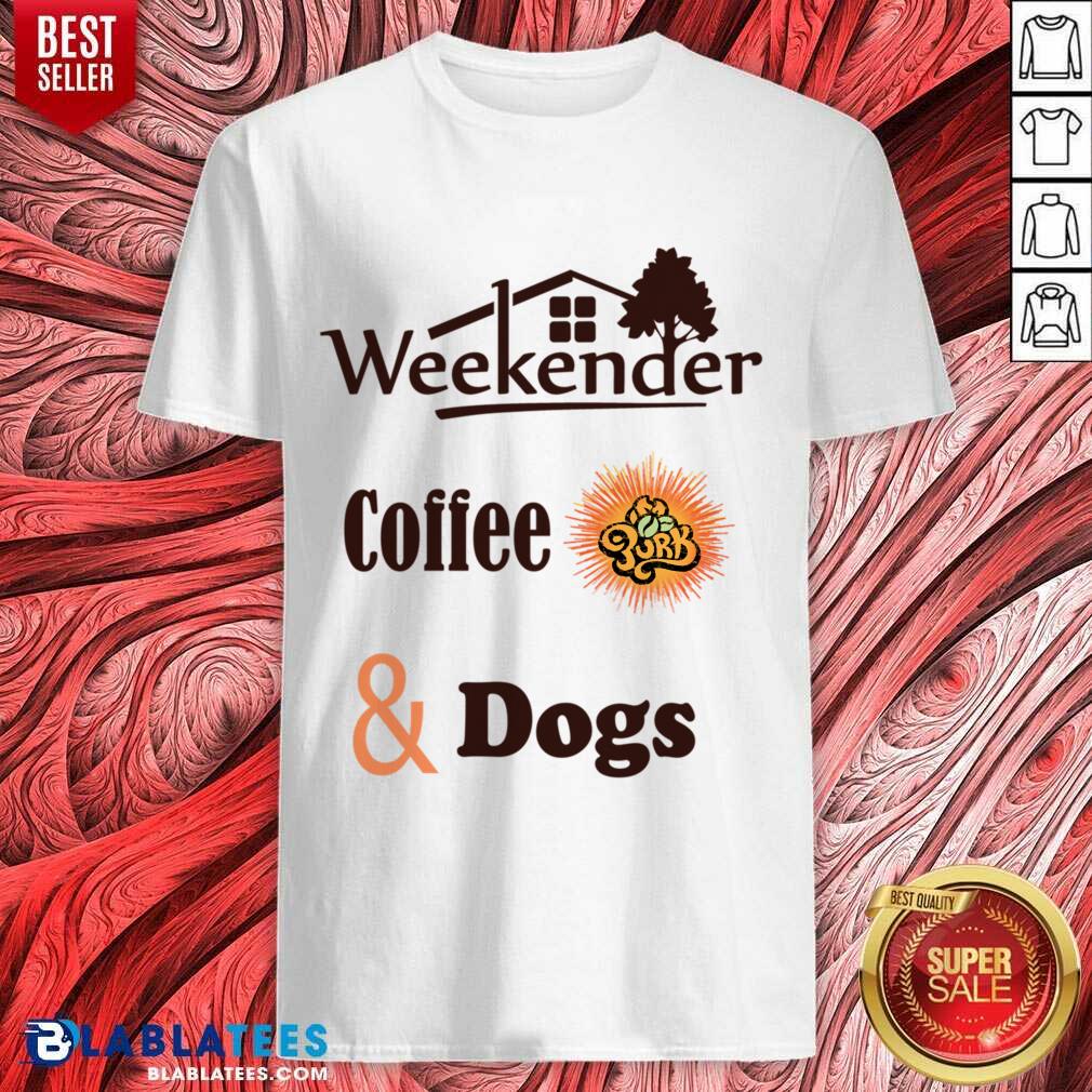 Weekender Coffee And Dog Shirt