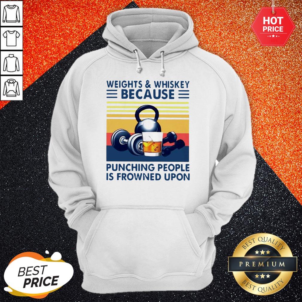 Weights And Whiskey Because Punching People Is Frowned Upon Shirt - Image 5