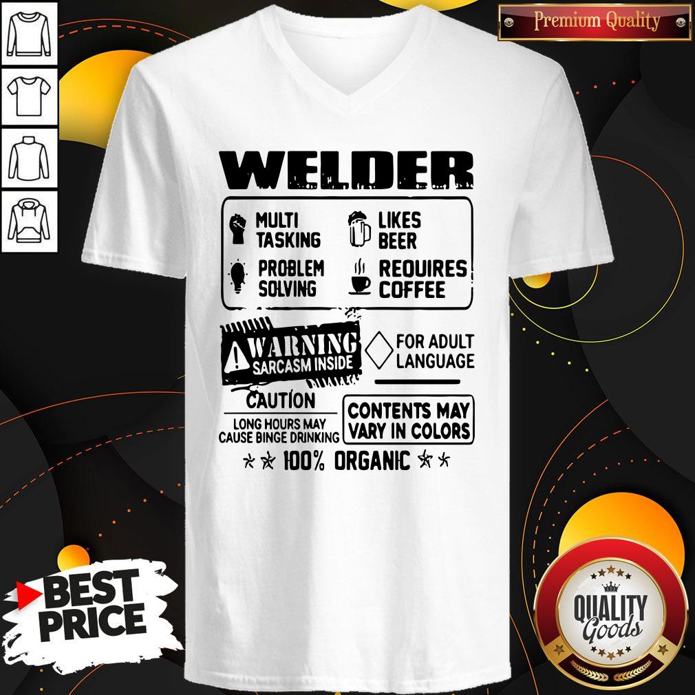 Welder Warning Sarcasm Inside Caution Contents May Vary In Color 100 Percent Organic Shirt - Image 4