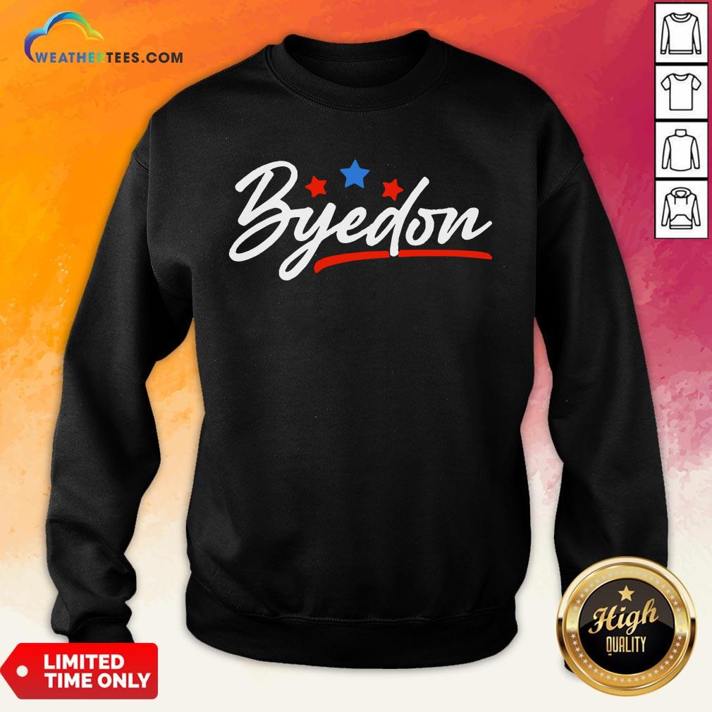 Well Byedon 2020 Byedon Joe Biden Kamala Anti Trump 2020 Shirt - Image 4