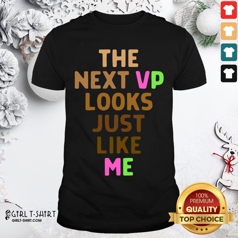 Well Kamala Harris AKA Next VP Looks Just Like Me Melanin HBCU Shirt