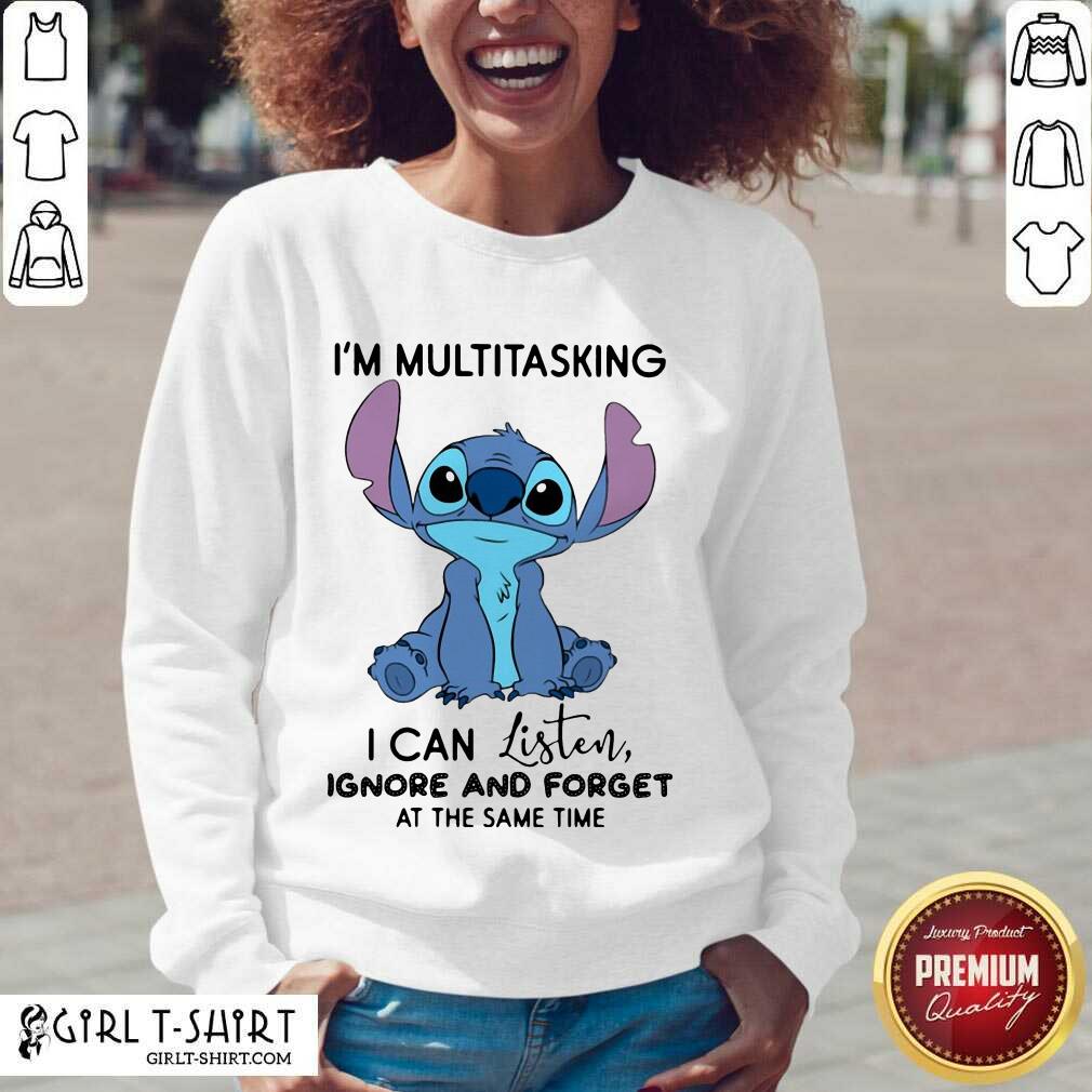 Well Stitch I’m Multitasking I Can Listen Ignore And Forget At The Same Time Shirt - Image 3
