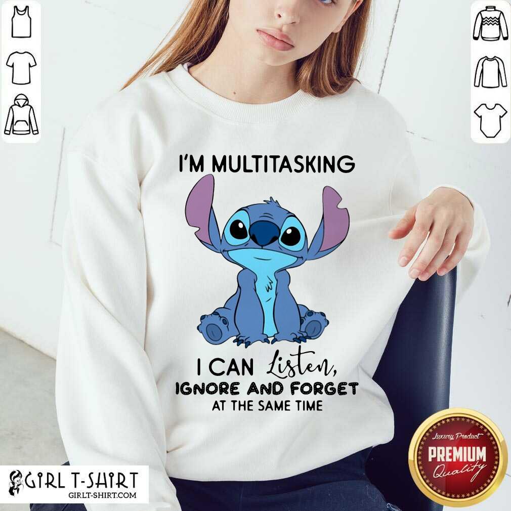 Well Stitch I’m Multitasking I Can Listen Ignore And Forget At The Same Time Shirt - Image 2