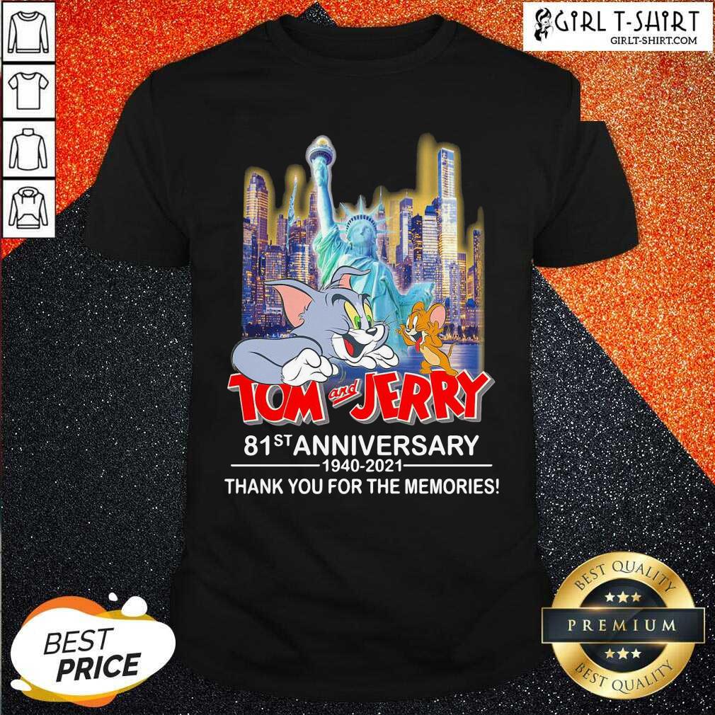 Well Tom And Jerry 81st Anniversary 1940 2021 Thank You For The Memories Shirt