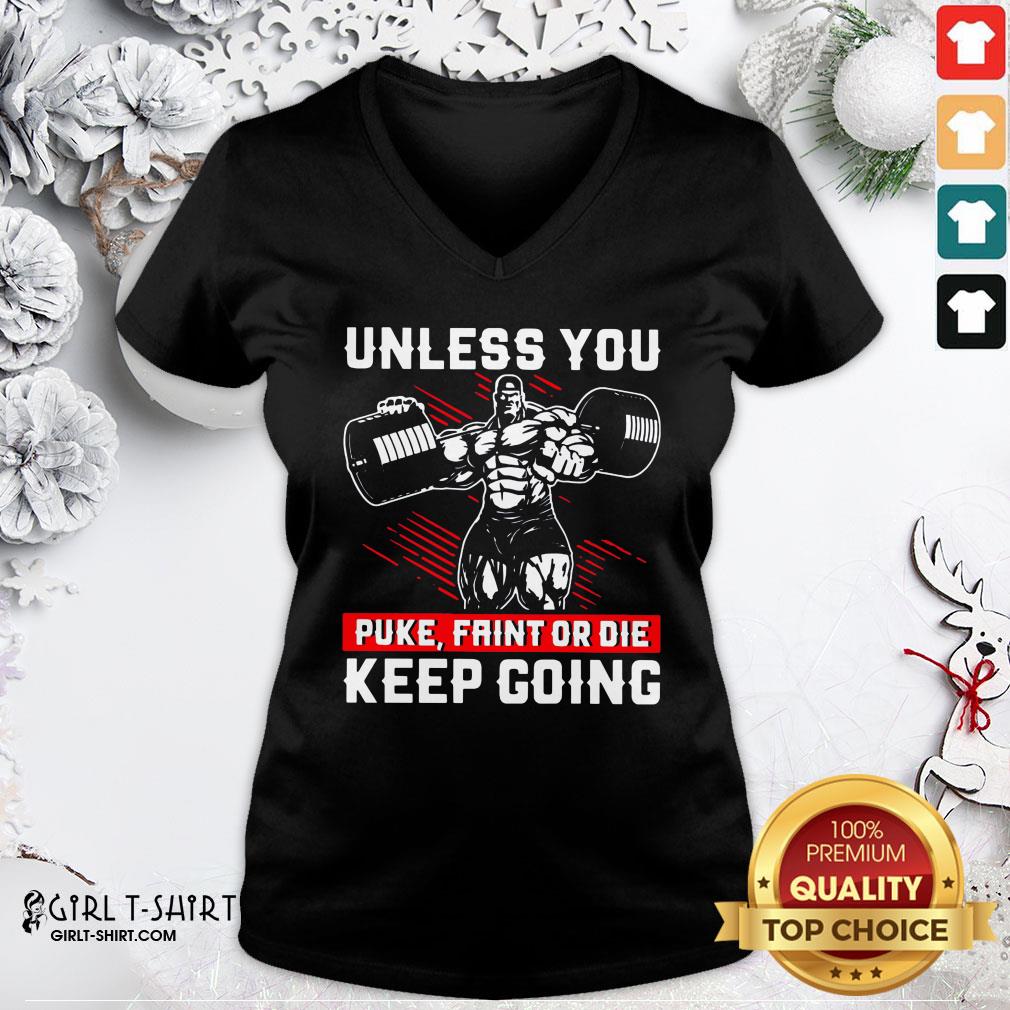 Well Unless You Puke Faint Or Die Keep Going Shirt - Image 3