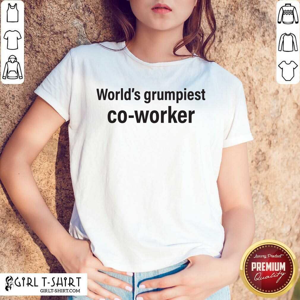 Well World’s Grumpiest Co Worker Shirt