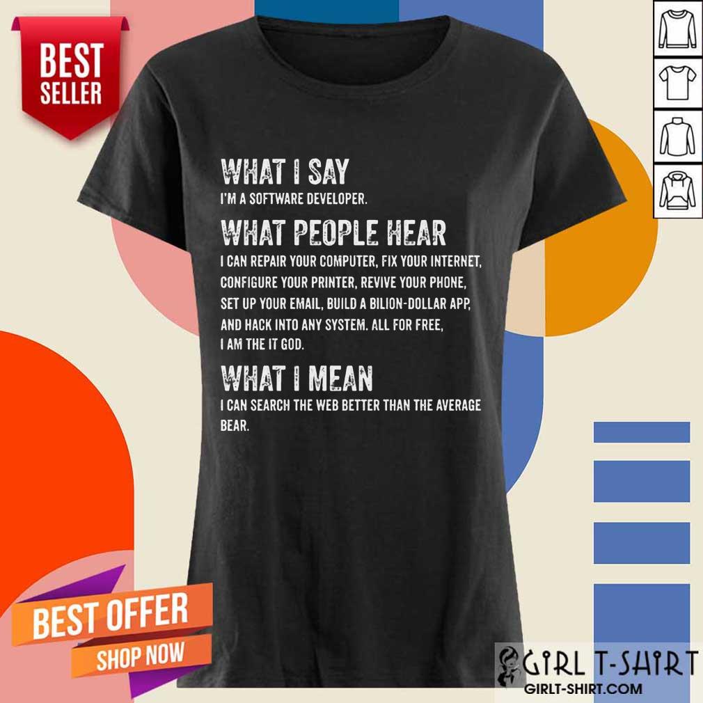 What I Say What People Hear Shirt - Image 2