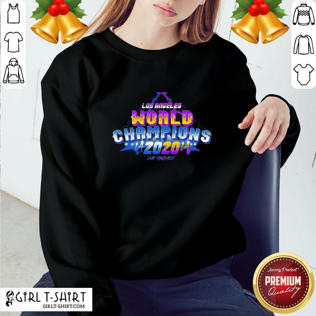 What La Laker And Dodgers World Champions 2020 Job Finished Shirt - Image 4