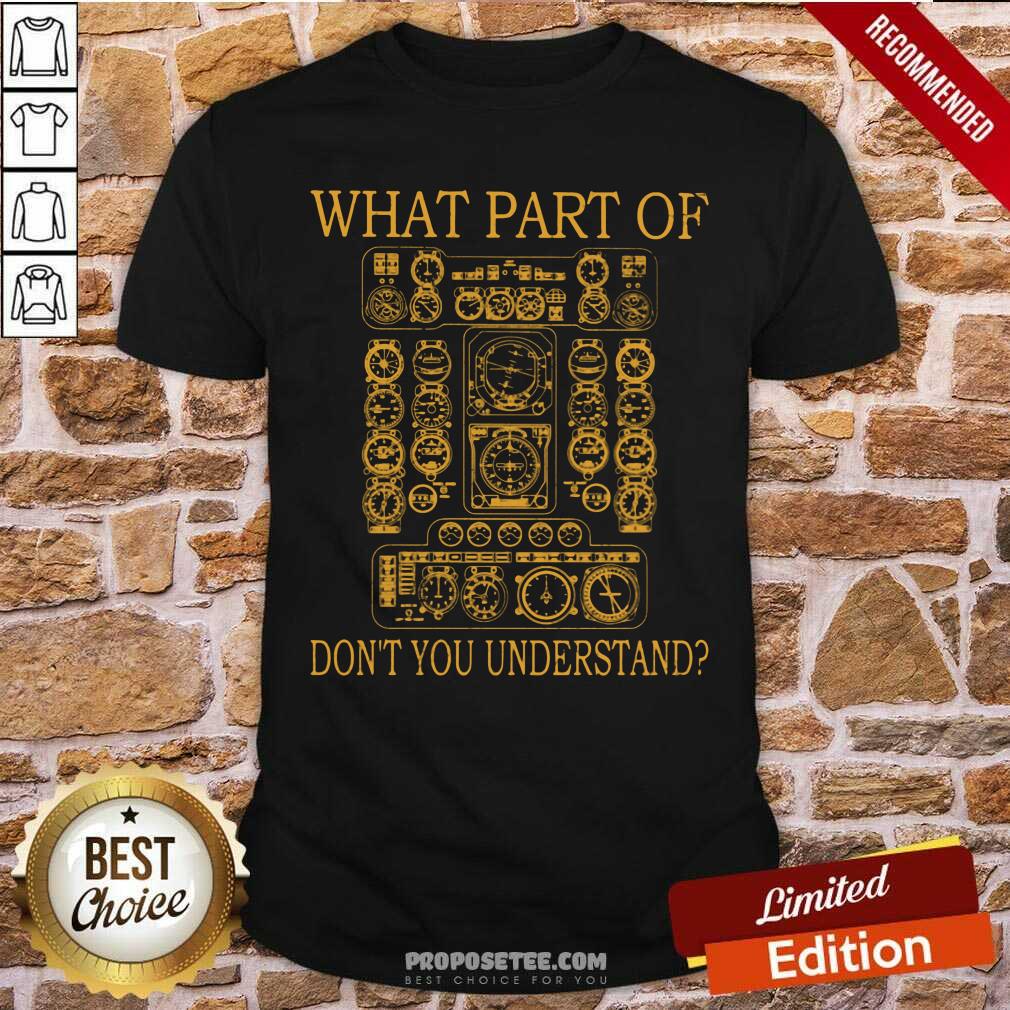 What Part Of Dont You Understand Shirt