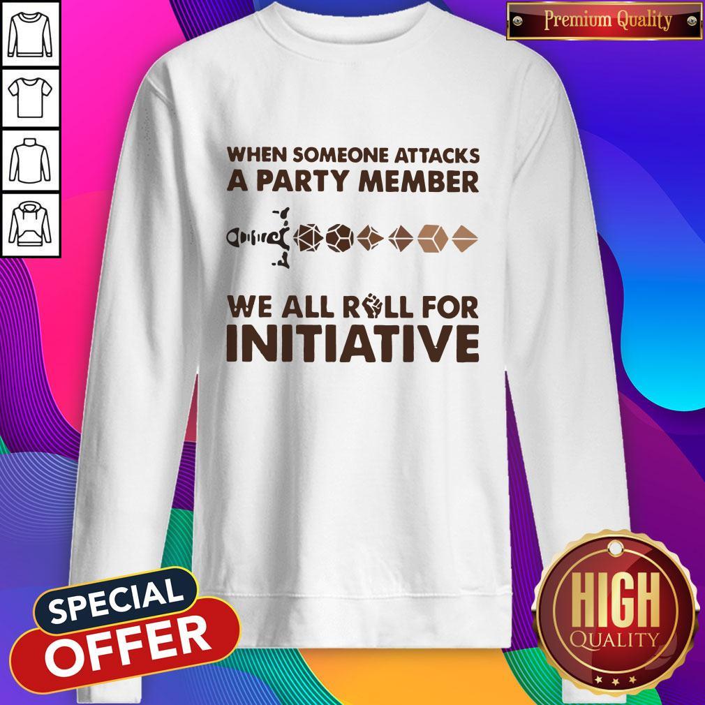 When Someone Attacks A Party Member We All Roll For Initiative Shirt - Image 5