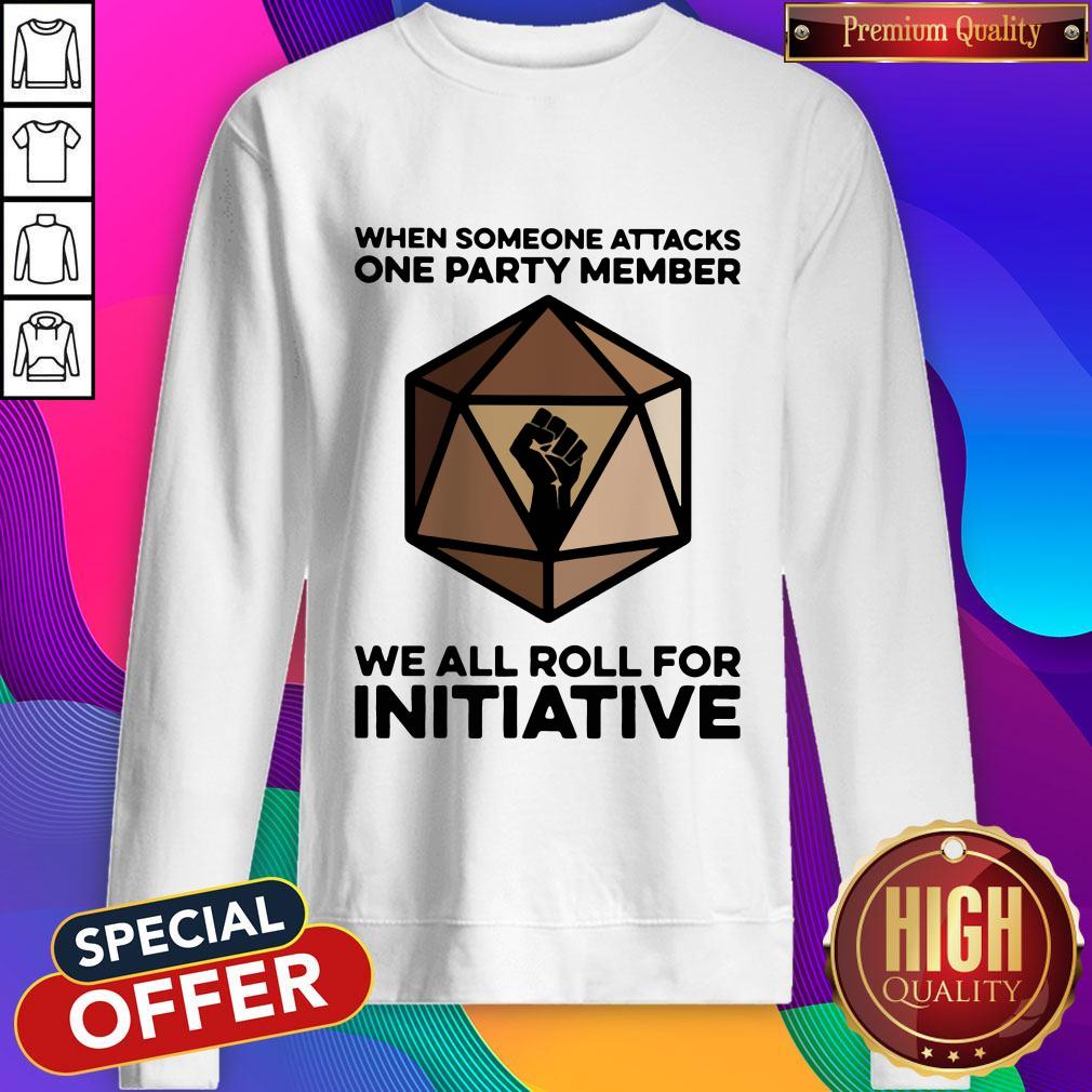 When Someone Attacks One Party Member We All Roll For Initiative Shirt - Image 5