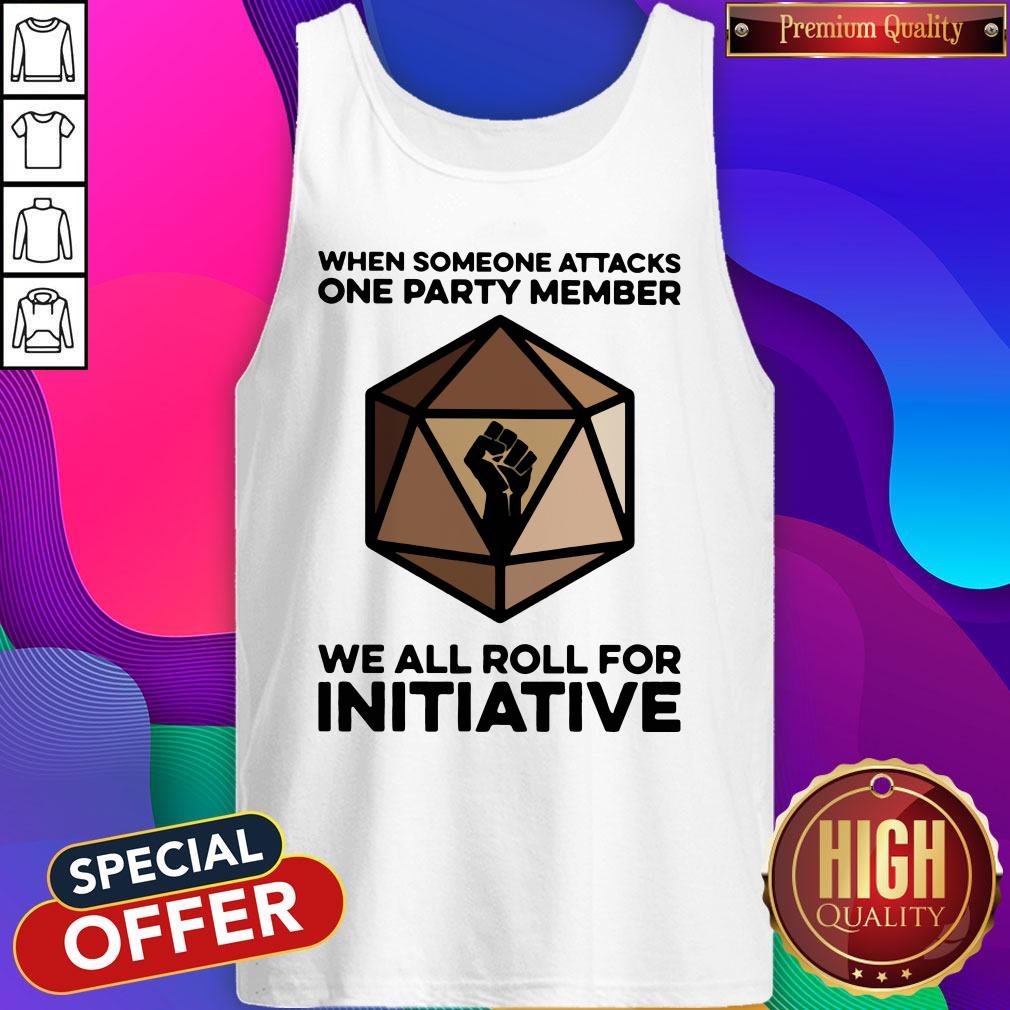When Someone Attacks One Party Member We All Roll For Initiative Shirt - Image 4