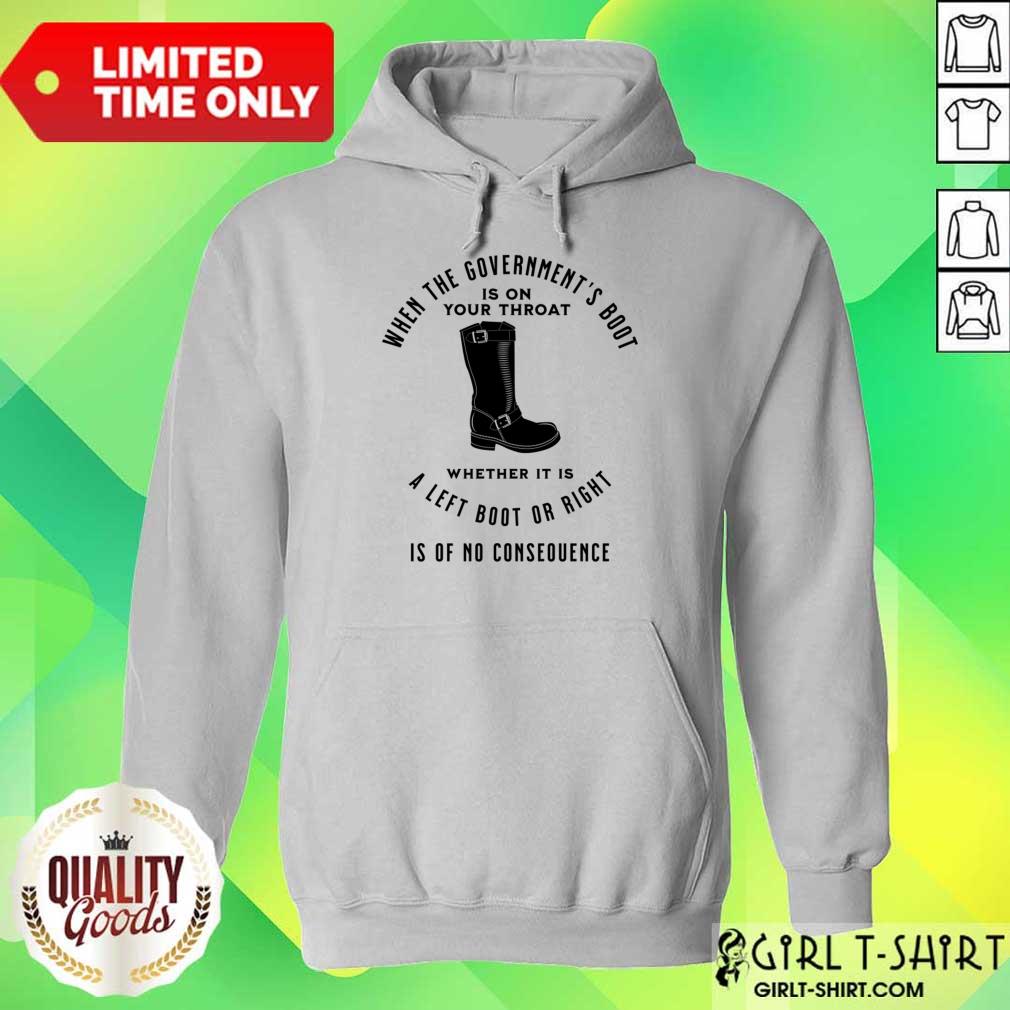 When The Government's Boot Whether It Is A Left Boot Or A Right Shirt - Image 5