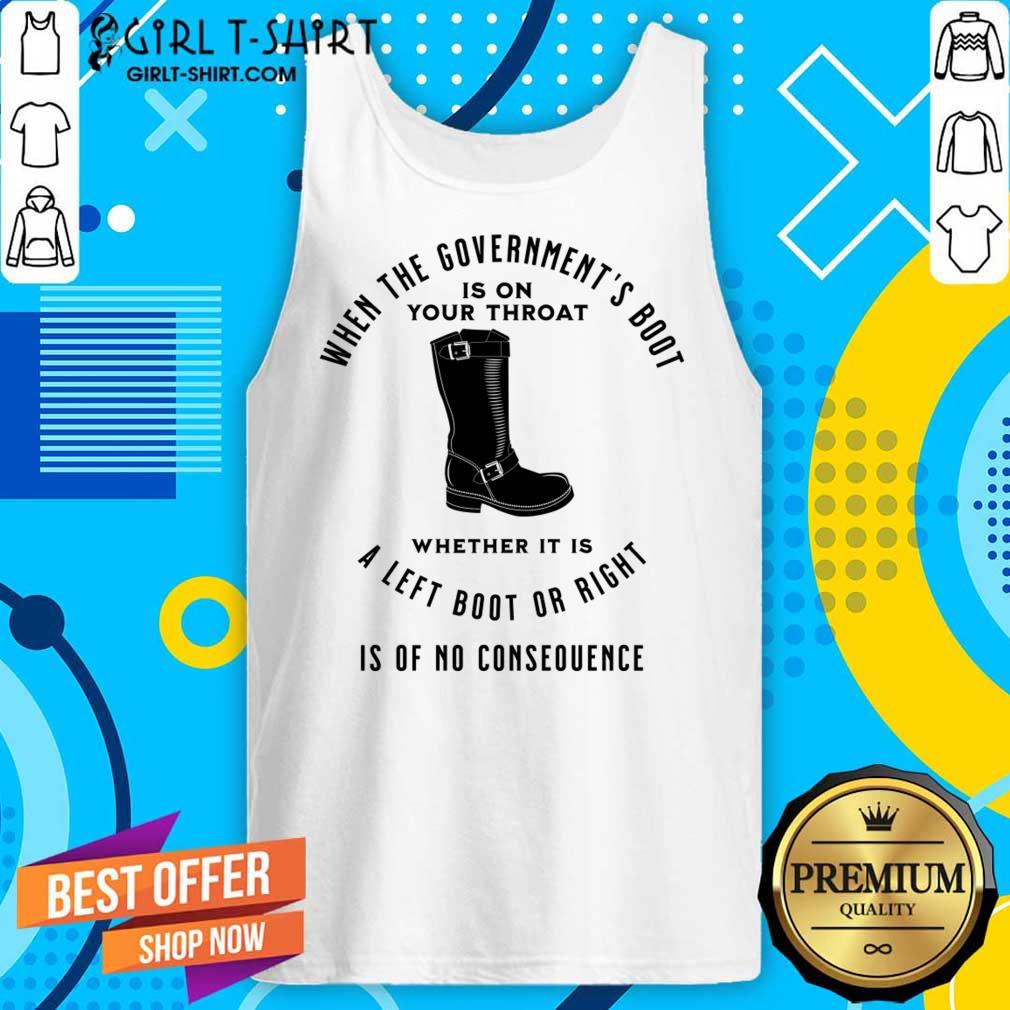 When The Government's Boot Whether It Is A Left Boot Or A Right Shirt - Image 3