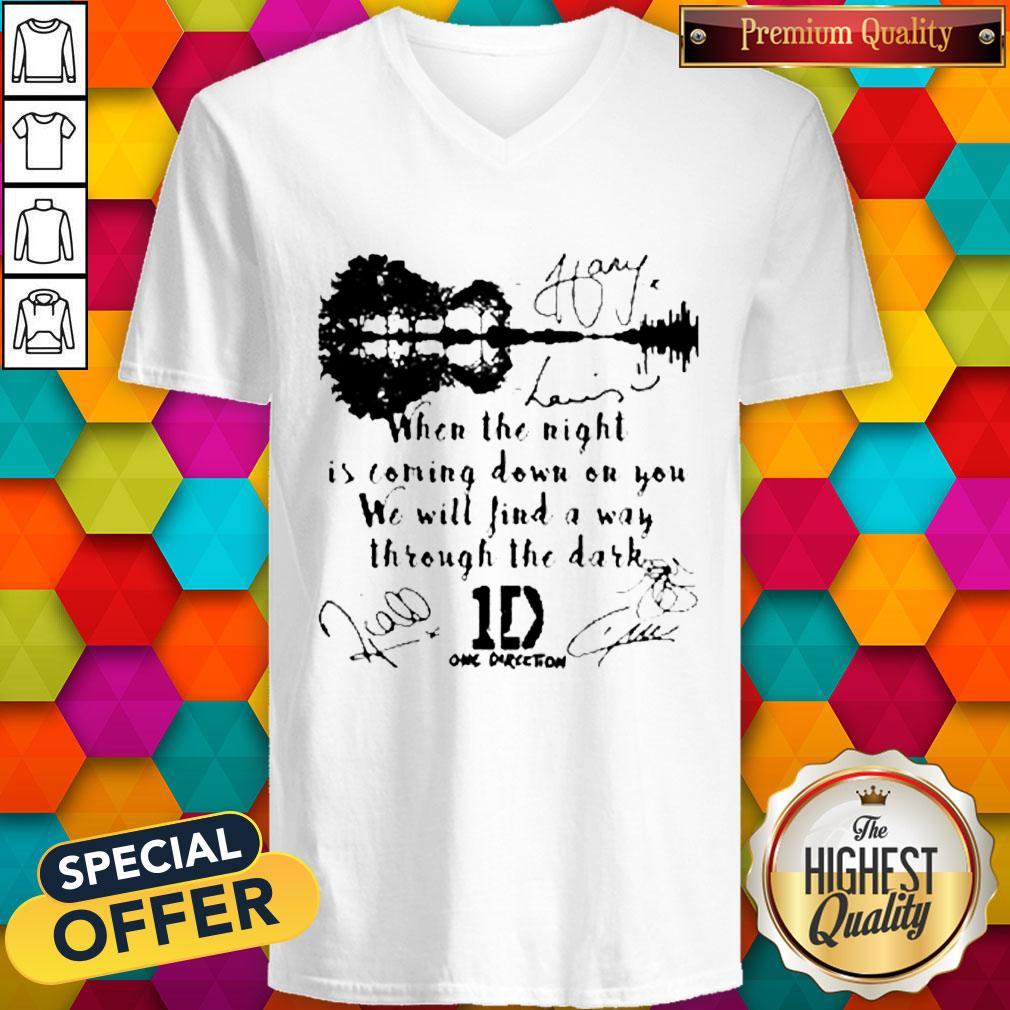 When The Light Is Coming Down On You We Will Find A Way Through The Dark One Direction Signatures Shirt - Image 3