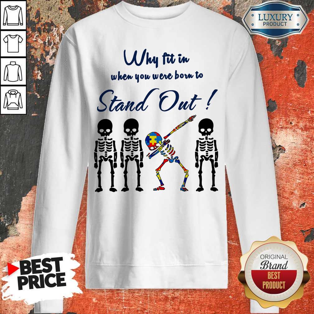 Why Fit In When You Were Born To Stand Out Skull Autism Shirt - Image 2