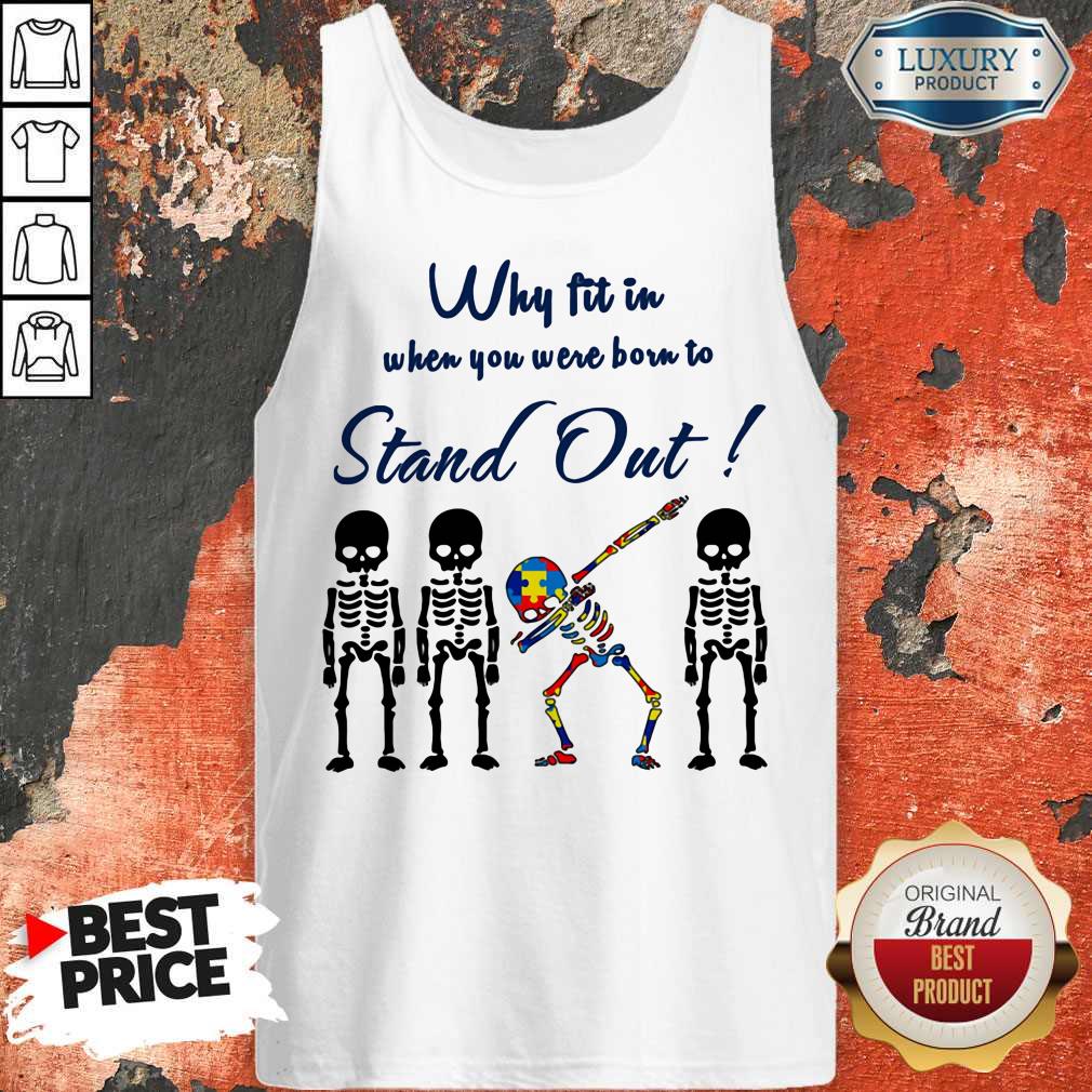 Why Fit In When You Were Born To Stand Out Skull Autism Shirt - Image 5