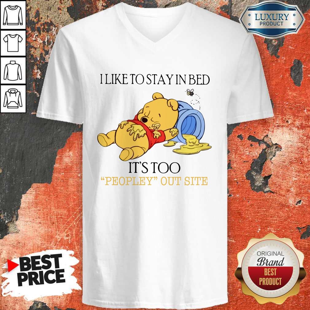 Wicked Pooh I Like To Stay In Bed It’s Too Peopley Outside Shirt - Image 2