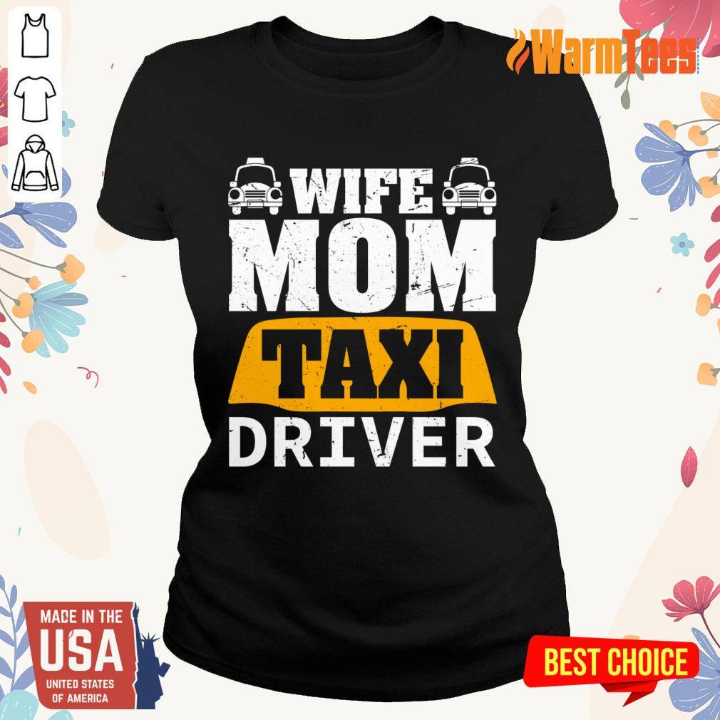 Wife Mom Taxi Driver Shirt