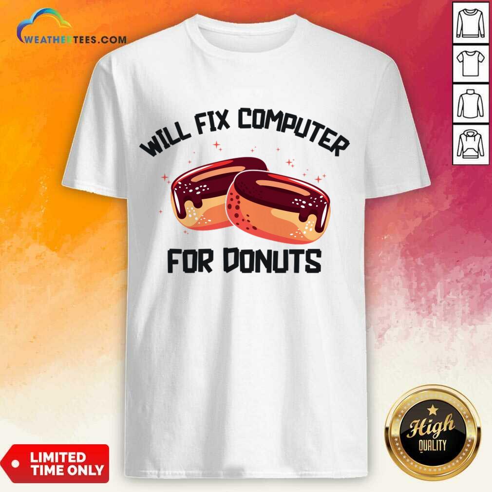 Will Fix Computer For Donuts Shirt - Image 2