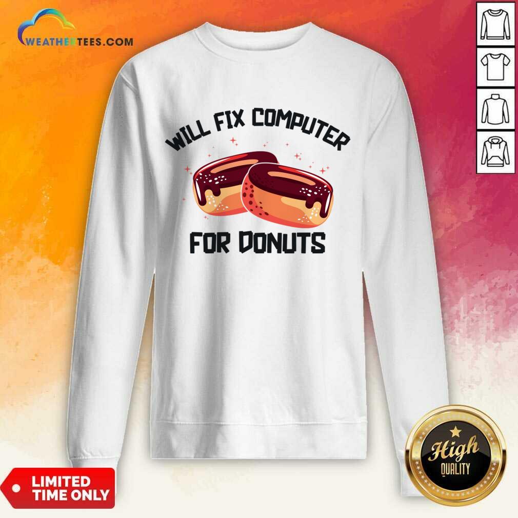 Will Fix Computer For Donuts Shirt - Image 5