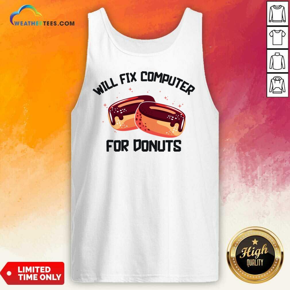 Will Fix Computer For Donuts Shirt - Image 4