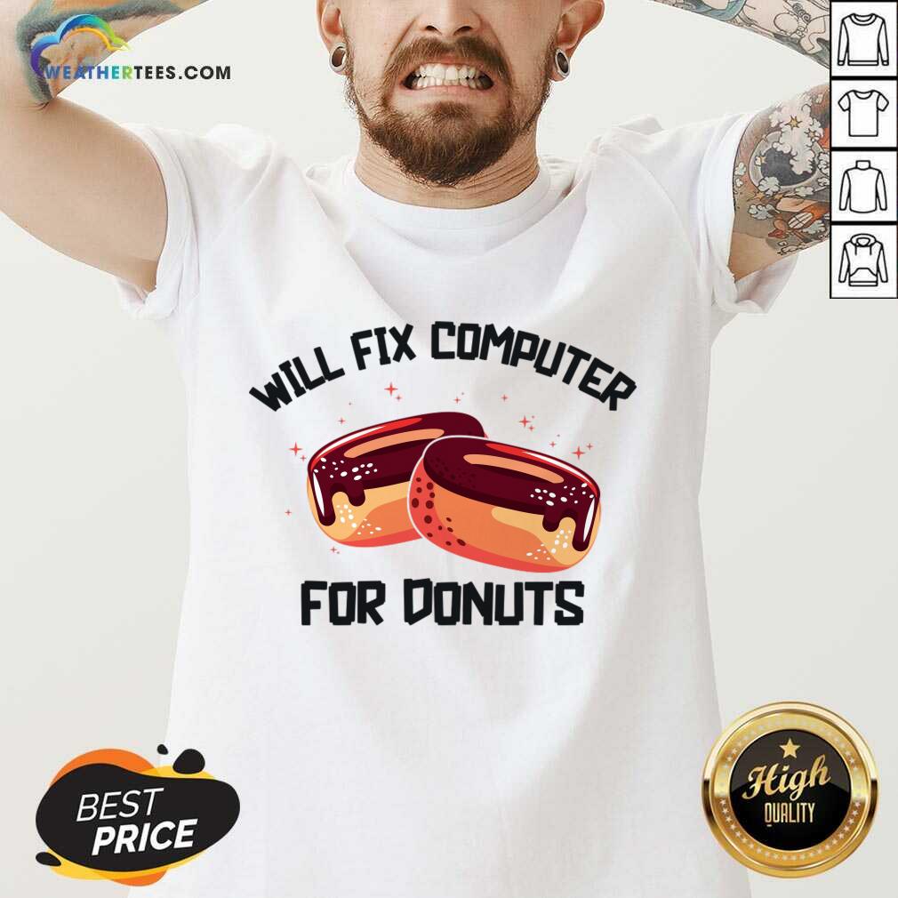 Will Fix Computer For Donuts Shirt