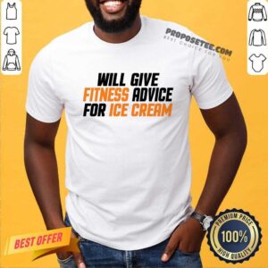 Will Give Fitness Advice Ice Cream Shirt