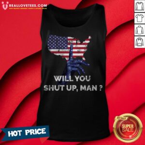 Alternative view of Will You Shut Up Man Debate Election 2020 Shirt