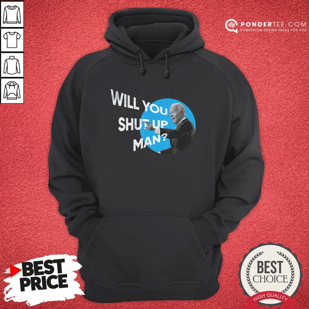 Will You Shut Up Man Funny Presidential Debate Shirt - Image 5