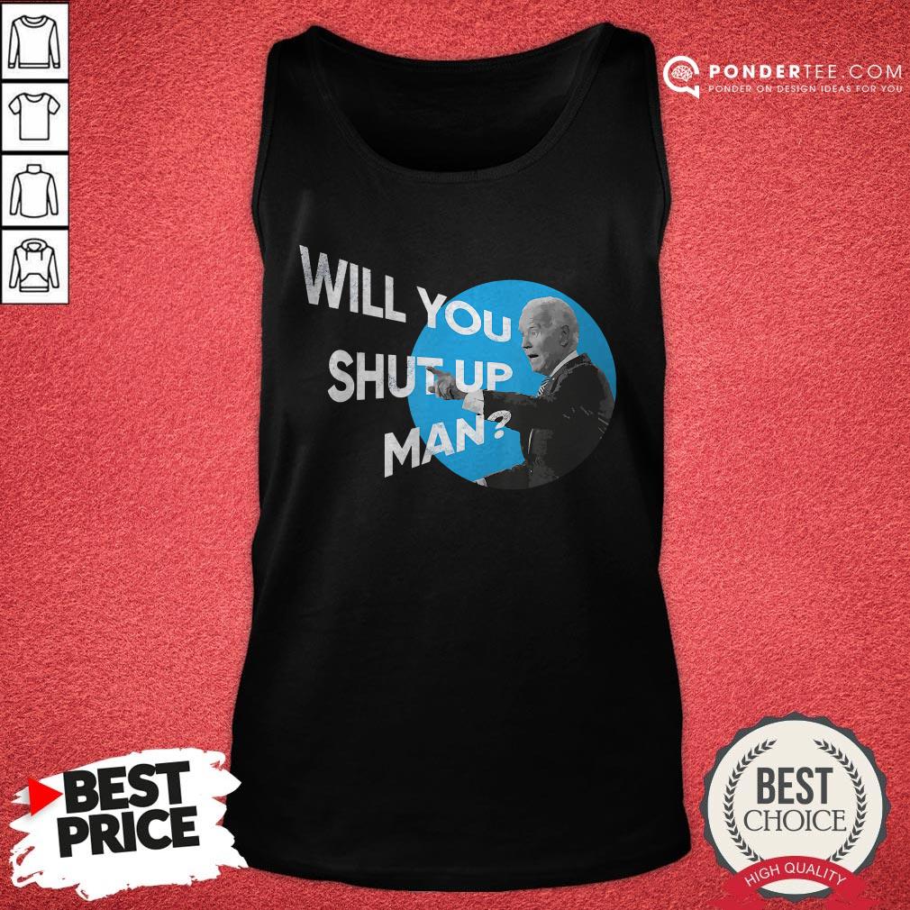 Will You Shut Up Man Funny Presidential Debate Shirt - Image 2