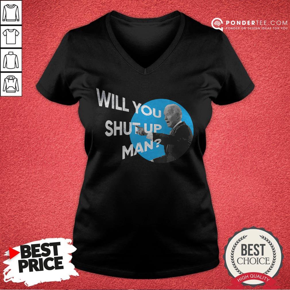 Will You Shut Up Man Funny Presidential Debate Shirt - Image 3